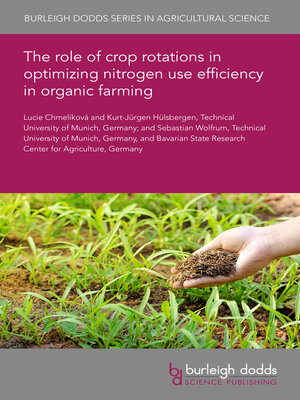 cover image of The role of crop rotations in optimizing nitrogen use efficiency in organic farming